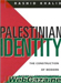 Palestinian Identity by Rashid Khalidi