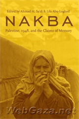 Title: Nakba: Palestine, 1948, and the Claims of Memory, Author: Ahmad H. Sa'di, Category: Books, Hardcover: 416 pages, Publisher: Columbia University Press.